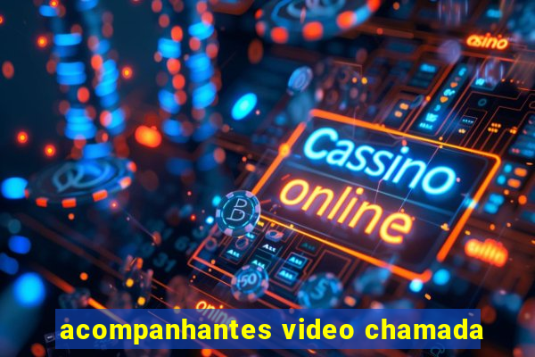 acompanhantes video chamada